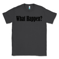 Smoke what happen Classic Tee - artisFamous