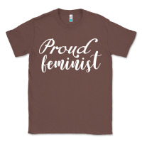 Chestnut Proud feminist Classic Tee - artisFamous