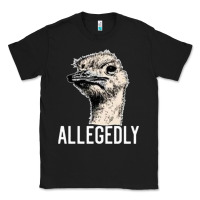 Black letterkenny allegedly ostrich funny Classic Tee - artisFamous