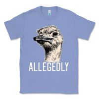 Colony Blue letterkenny allegedly ostrich funny Classic Tee - artisFamous