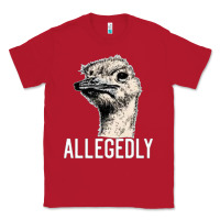 Red letterkenny allegedly ostrich funny Classic Tee - artisFamous