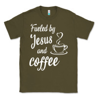 Army Green Fueled by jesus and coffee Classic Tee - artisFamous