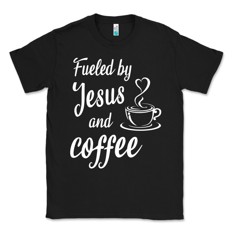 Fueled By Jesus And Coffee Classic Tee by artisFamous | Teevron