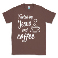 Chestnut Fueled by jesus and coffee Classic Tee - artisFamous