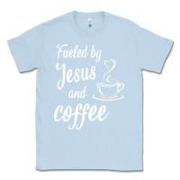Dusty Blue Fueled by jesus and coffee Classic Tee - artisFamous