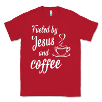 Red Fueled by jesus and coffee Classic Tee - artisFamous