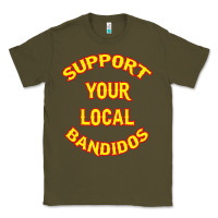Army Green bandidos support your local texas Classic Tee - artisFamous
