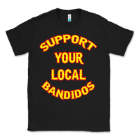 Black bandidos support your local texas Classic Tee - artisFamous