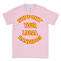Bubblegum Pink bandidos support your local texas Classic Tee - artisFamous