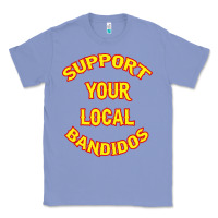 Colony Blue bandidos support your local texas Classic Tee - artisFamous