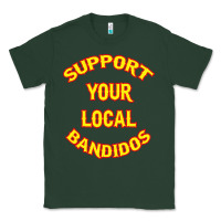 Sports Green bandidos support your local texas Classic Tee - artisFamous