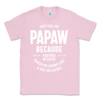 Bubblegum Pink Mens They Call Me Papaw Because Partner In Crime - Dad & Grandpa Birth Classic Tee - artisFamous