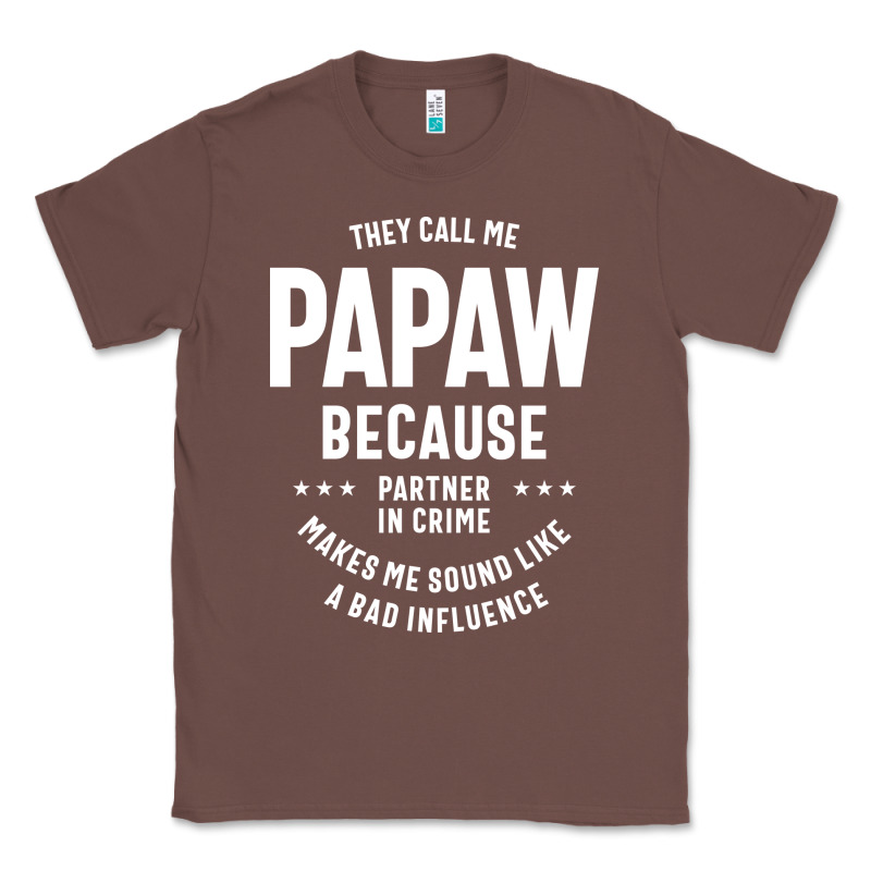 Mens They Call Me Papaw Because Partner In Crime - Dad & Grandpa Birth Classic Tee by artisFamous | Teevron