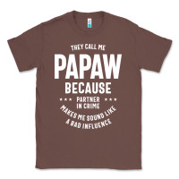 Chestnut Mens They Call Me Papaw Because Partner In Crime - Dad & Grandpa Birth Classic Tee - artisFamous