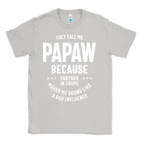 Moon Dust Mens They Call Me Papaw Because Partner In Crime - Dad & Grandpa Birth Classic Tee - artisFamous