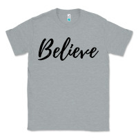 Heather Grey believe Classic Tee - artisFamous
