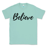 Seafoam believe Classic Tee - artisFamous