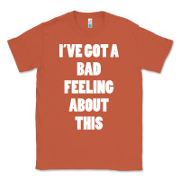 Copper ive got bad feeling Classic Tee - artisFamous