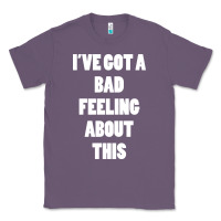 Lavender ive got bad feeling Classic Tee - artisFamous