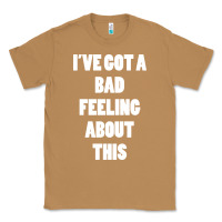 Toasted Coconut ive got bad feeling Classic Tee - artisFamous