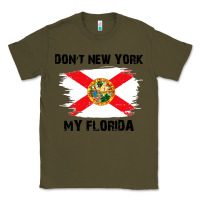 Army Green don't new york my florida t shirt flag Classic Tee - artisFamous