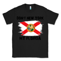 Black don't new york my florida t shirt flag Classic Tee - artisFamous