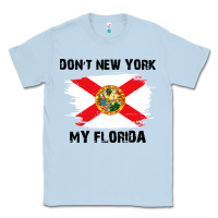 Dusty Blue don't new york my florida t shirt flag Classic Tee - artisFamous