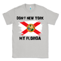 Moon Dust don't new york my florida t shirt flag Classic Tee - artisFamous