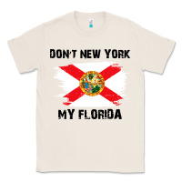 Natural don't new york my florida t shirt flag Classic Tee - artisFamous