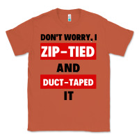 Copper don't worry i zip tied and duct taped it Classic Tee - artisFamous