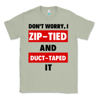 Matcha don't worry i zip tied and duct taped it Classic Tee - artisFamous