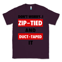 Plum don't worry i zip tied and duct taped it Classic Tee - artisFamous