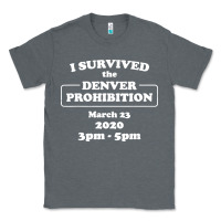 Charcoal Heather i survived denver prohibition 2020 Classic Tee - artisFamous