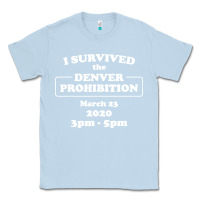 Dusty Blue i survived denver prohibition 2020 Classic Tee - artisFamous