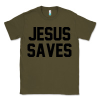 Army Green jesus saves christian faith trust in god lord christ Classic Tee - artisFamous