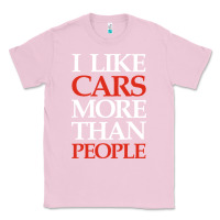Bubblegum Pink I LIKE CARS MORE THAN PEOPLE Classic Tee - artisFamous
