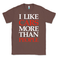 Chestnut I LIKE CARS MORE THAN PEOPLE Classic Tee - artisFamous