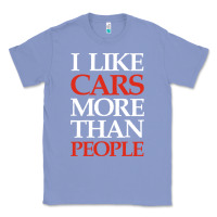 Colony Blue I LIKE CARS MORE THAN PEOPLE Classic Tee - artisFamous