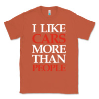 Copper I LIKE CARS MORE THAN PEOPLE Classic Tee - artisFamous