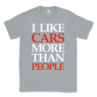 Heather Grey I LIKE CARS MORE THAN PEOPLE Classic Tee - artisFamous