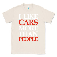 Natural I LIKE CARS MORE THAN PEOPLE Classic Tee - artisFamous