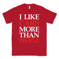 Red I LIKE CARS MORE THAN PEOPLE Classic Tee - artisFamous