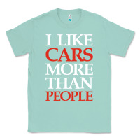 Seafoam I LIKE CARS MORE THAN PEOPLE Classic Tee - artisFamous