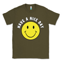 Army Green retro   have a nice day   smile happy face Classic Tee - artisFamous