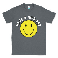 Charcoal Heather retro   have a nice day   smile happy face Classic Tee - artisFamous