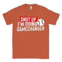 Copper shut up i'm doing game changer baseball Classic Tee - artisFamous