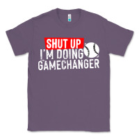 Lavender shut up i'm doing game changer baseball Classic Tee - artisFamous