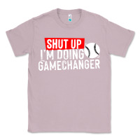Lilac shut up i'm doing game changer baseball Classic Tee - artisFamous