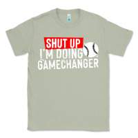 Matcha shut up i'm doing game changer baseball Classic Tee - artisFamous