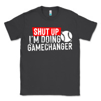 Smoke shut up i'm doing game changer baseball Classic Tee - artisFamous